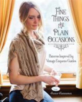 Hardcover Fine Things for Plain Occasions: Patterns Inspired by Vintage Etiquette Guides Book