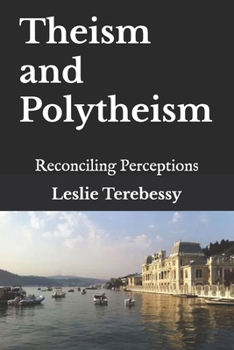 Theism and Polytheism: Reconciling Perceptions