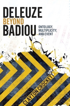 Hardcover Deleuze Beyond Badiou: Ontology, Multiplicity, and Event Book