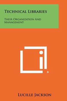 Paperback Technical Libraries: Their Organization and Management Book