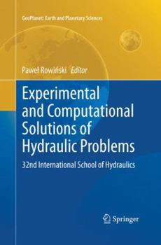 Paperback Experimental and Computational Solutions of Hydraulic Problems: 32nd International School of Hydraulics Book