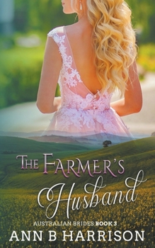 The Farmer's Husband - Book #3 of the Australian Brides