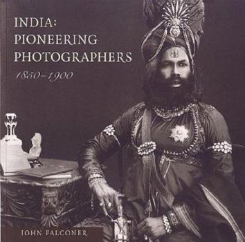 Paperback India: Pioneering Photographers, 1850-1900 Book
