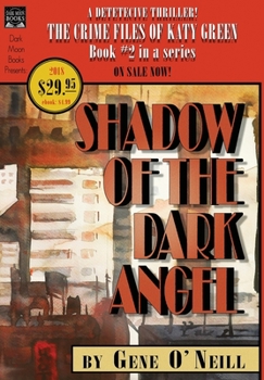 Hardcover Shadow of the Dark Angel: Book 2 in the series, The Crime Files of Katy Green Book
