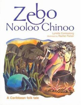 Hardcover Zebo Nooloo Chinoo: A Caribbean Folk Tale Book