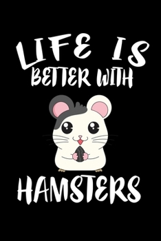 Paperback Life Is Better With Hamsters: Animal Nature Collection Book
