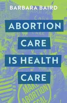 Paperback Abortion Care Is Health Care Book