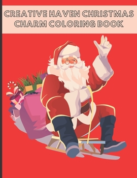 Paperback Creative Haven Christmas Charm Coloring Book: (Creative Haven Christmas Charm Coloring Book for Child) Book