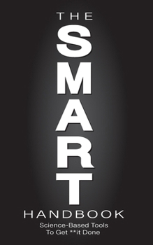 Paperback The SMART Handbook: Science-Based Tools To Get **it Done Book