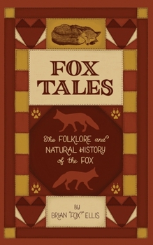 Paperback Fox Tales: The Folklore and Natural History of The Fox Book