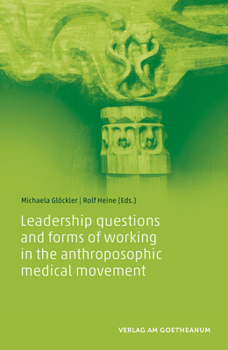 Paperback Leadership Questions and Forms of Working in the Anthroposophic Medical Movement Book