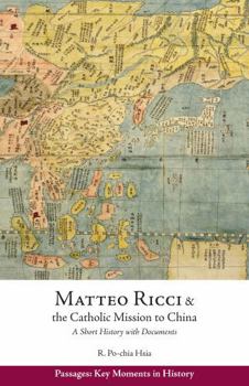 Paperback Matteo Ricci and the Catholic Mission to China, 1583-1610: A Short History with Documents Book