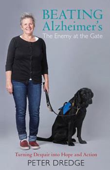 Paperback Beating Alzheimer's, The Enemy at the Gate: Turning Despair into Hope and Action Book