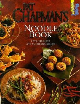 Paperback Pat Chapman's Noodle Book: Over 100 Quick and Nutritious Recipes Book