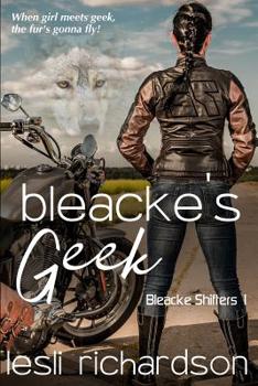 Bleacke's Geek - Book #1 of the Bleacke Shifters