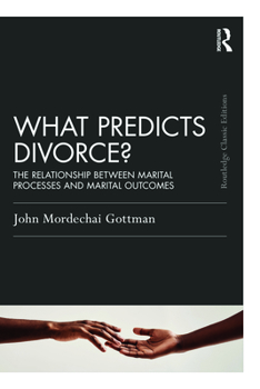 Paperback What Predicts Divorce?: The Relationship Between Marital Processes and Marital Outcomes Book