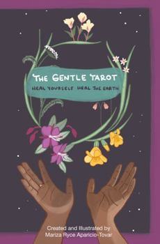 The Gentle Tarot : Heal Yourself, Heal the Earth