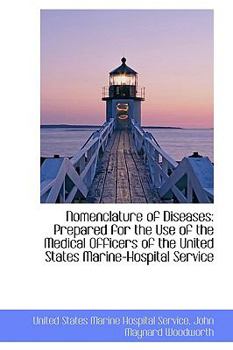 Paperback Nomenclature of Diseases: Prepared for the Use of the Medical Officers of the United States Marine-H Book