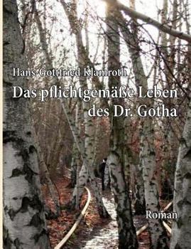 Paperback Das pflichtgemäße Leben des Dr. Gotha [German] Book