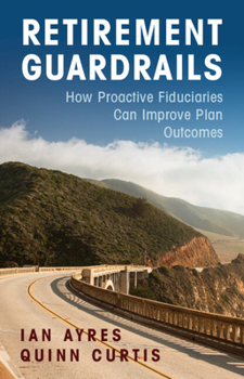 Paperback Retirement Guardrails: How Proactive Fiduciaries Can Improve Plan Outcomes Book