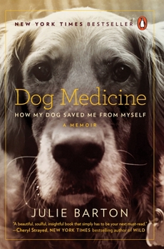 Paperback Dog Medicine: How My Dog Saved Me from Myself Book