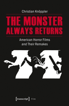 Paperback The Monster Always Returns: American Horror Films and Their Remakes Book