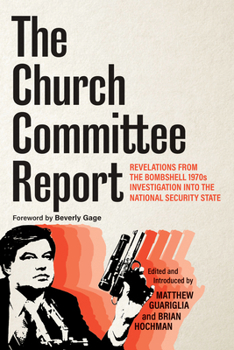 Paperback The Church Committee Report: Revelations from the Bombshell 1970s Investigation Into the National Security State Book