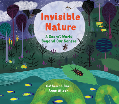 Hardcover Invisible Nature: A Secret World Beyond Our Senses Book