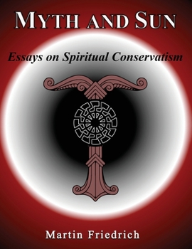 Paperback Myth and Sun Essays on Spiritual Conservatism Book