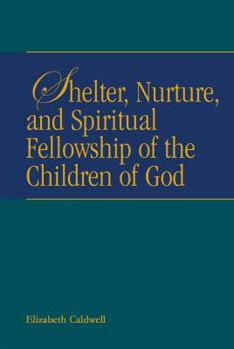Paperback Shelter, Nurture, and Spiritual Fellowship of the Children of God (Great Ends of the Church) Book