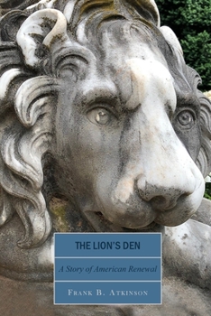 Paperback The Lion's Den: A Story of American Renewal Book