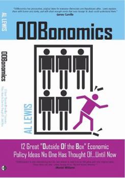 Paperback Oobonomics: The Very Best "Outside of the Box" Economic Policy Ideas from the Site That Will Pay $1 Million for Yours Book