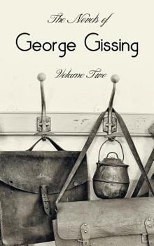 Hardcover The Novels of George Gissing, Volume Two (complete and unabridged) including, The Odd Women, Eve's Ransom, The Paying Guest and Will Warburton Book