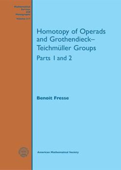 Hardcover Homotopy of Operads and Grothendieck-Teichmuller Groups: The Algebraic Theory and Its Topological Background/the Applications of (Rational) Homotopy Methods (Mathematical Surveys and Monographs) Book
