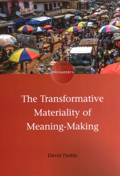 Paperback The Transformative Materiality of Meaning-Making Book