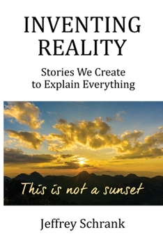 Paperback Inventing Reality: Stories We Create To Explain Everything Book