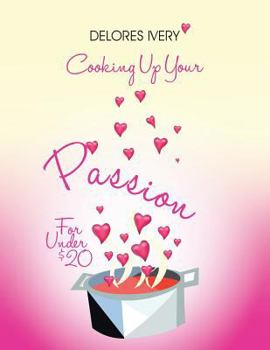 Paperback Cooking Up Your Passion For Under $20 Book