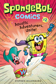 Paperback Spongebob Comics: Book 2: Aquatic Adventurers, Unite! Book