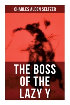 THE BOSS OF THE LAZY Y: A Wild West Adventure