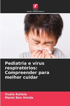 Paperback Pediatria e vírus respiratórios: Compreender para melhor cuidar [Portuguese] Book