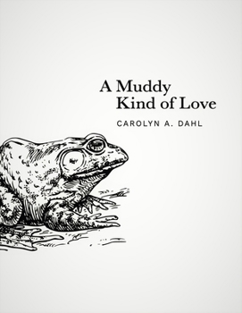 Hardcover A Muddy Kind of Love Book