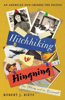 Paperback Hitchhiking to Hingning: An American Nun Crosses the Pacific Book