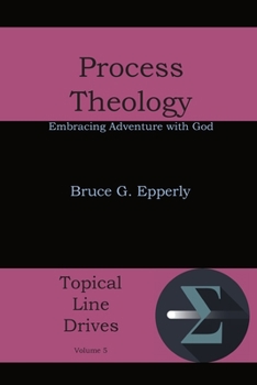 Paperback Process Theology: Embracing Adventure with God Book