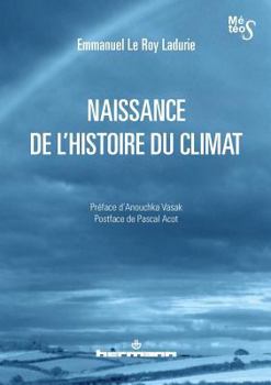 Paperback Naissance de l'histoire du climat [French] Book