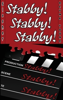 Scared Yet? Stabby! Stabby! Stabby!: Book 7 of Scared Yet? Slasher Series