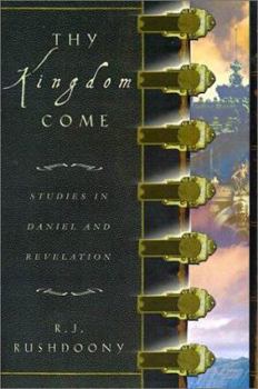 Paperback Thy Kingdom Come: Studies in Daniel and Revelation Book