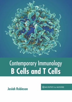 Hardcover Contemporary Immunology: B Cells and T Cells Book