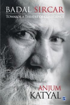 Paperback Badal Sircar: Towards a Theatre of Conscience Book