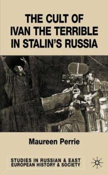 Hardcover The Cult of Ivan the Terrible in Stalin's Russia Book
