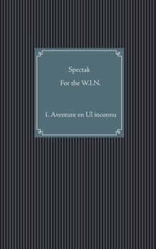 Paperback For the W.I.N.: 1. Aventure en Ul inconnu (French Edition) [French] Book